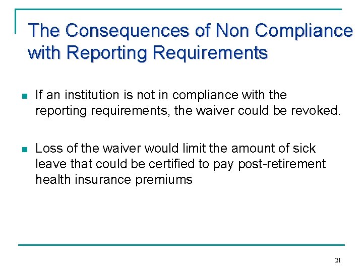 The Consequences of Non Compliance with Reporting Requirements n If an institution is not