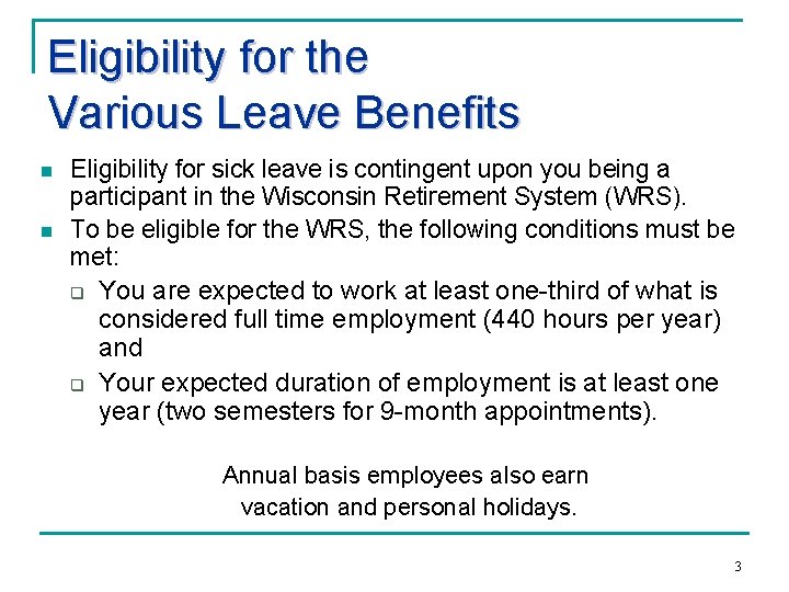 Eligibility for the Various Leave Benefits n n Eligibility for sick leave is contingent