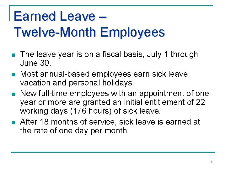 Earned Leave – Twelve-Month Employees n n The leave year is on a fiscal