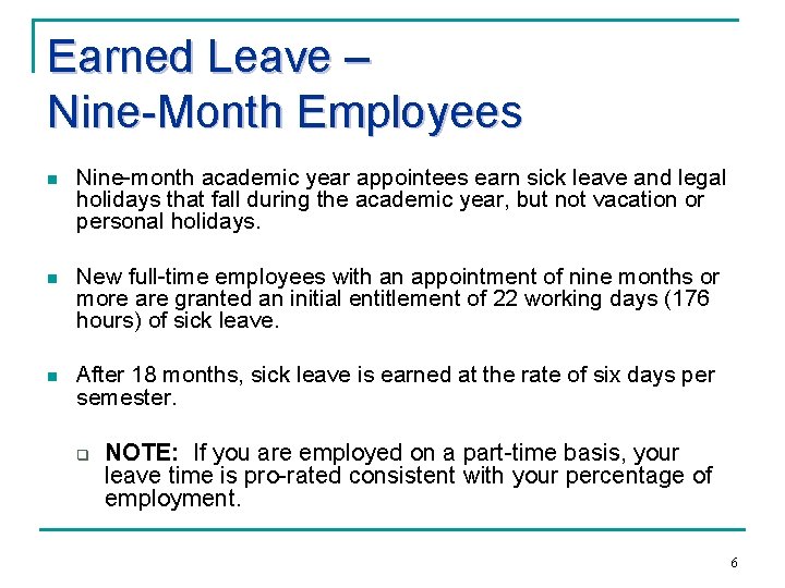 Earned Leave – Nine-Month Employees n Nine-month academic year appointees earn sick leave and