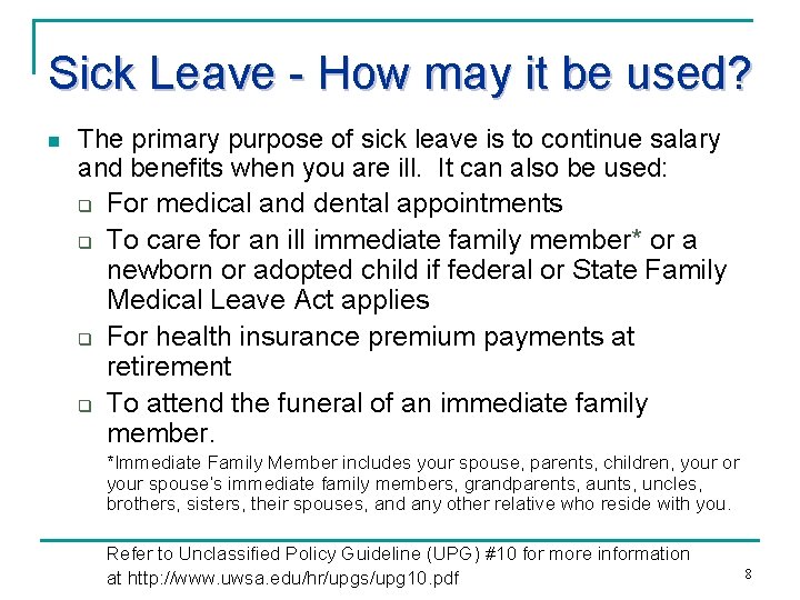 Sick Leave - How may it be used? n The primary purpose of sick