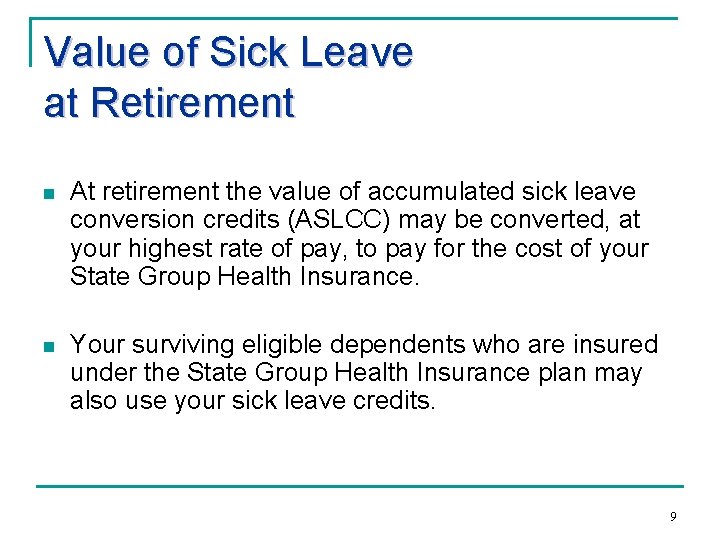 Value of Sick Leave at Retirement n At retirement the value of accumulated sick