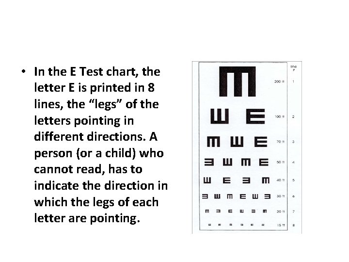  • In the E Test chart, the letter E is printed in 8