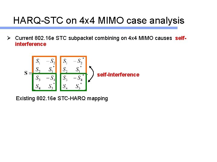 HARQ-STC on 4 x 4 MIMO case analysis Ø Current 802. 16 e STC