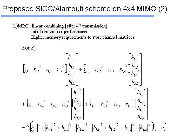 Proposed SICC/Alamouti scheme on 4 x 4 MIMO (2) (1)MRC : linear combining [after