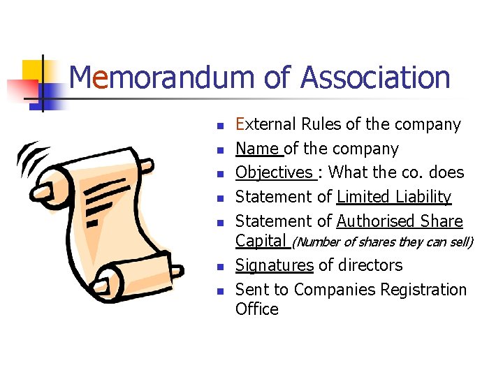 Memorandum of Association n n n External Rules of the company Name of the