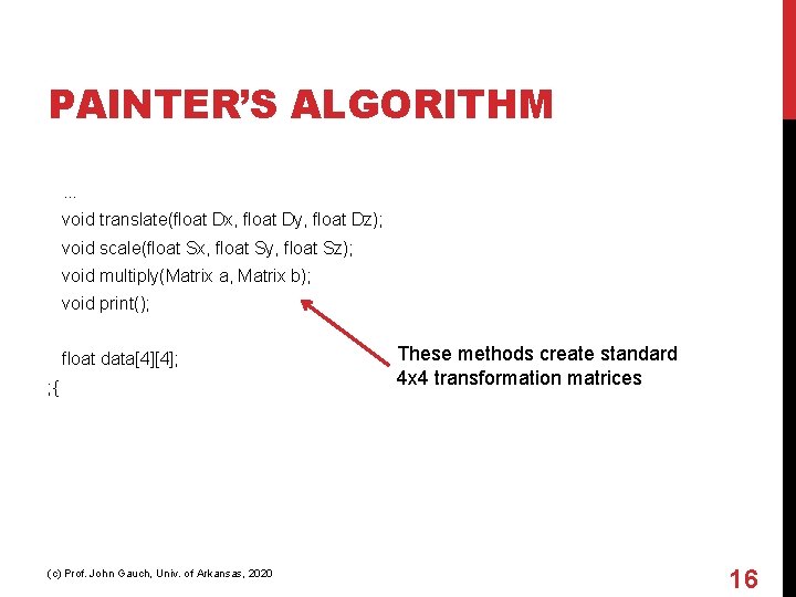 PAINTER’S ALGORITHM. . . void translate(float Dx, float Dy, float Dz); void scale(float Sx,