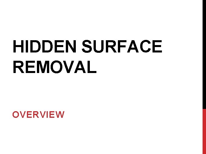 HIDDEN SURFACE REMOVAL OVERVIEW 