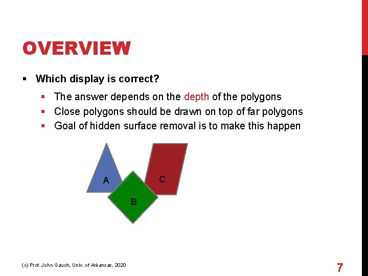 OVERVIEW § Which display is correct? § The answer depends on the depth of