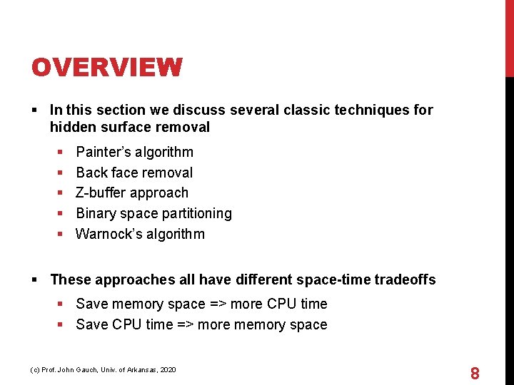 OVERVIEW § In this section we discuss several classic techniques for hidden surface removal