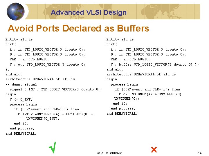 Advanced VLSI Design Avoid Ports Declared as Buffers Entity alu is port( A :