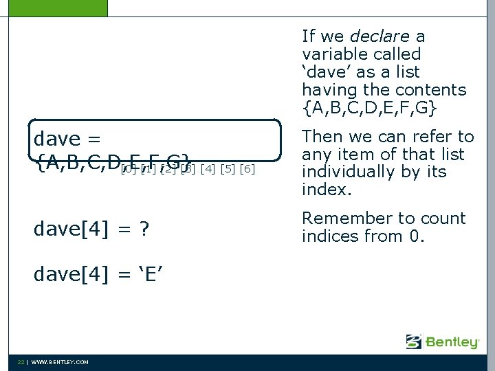 If we declare a variable called ‘dave’ as a list having the contents {A,
