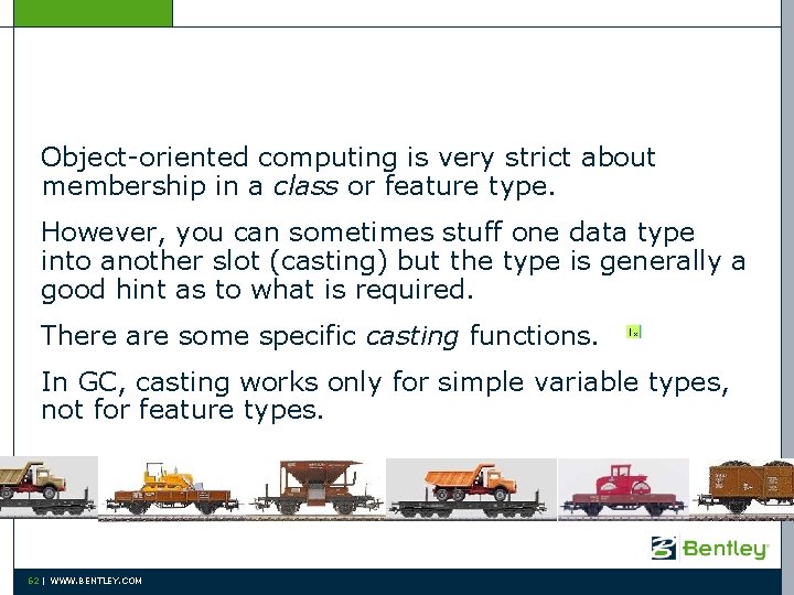 Object-oriented computing is very strict about membership in a class or feature type. However,