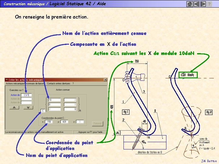 Construction mécanique / Logiciel Statique 42 / Aide ? On renseigne la première action.