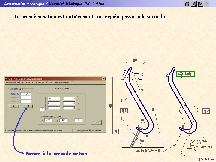 Construction mécanique / Logiciel Statique 42 / Aide ? La première action est entièrement