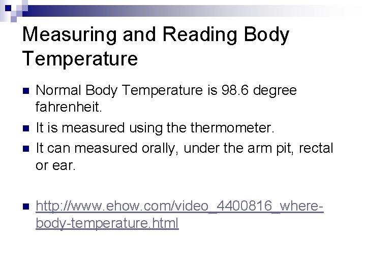 Measuring and Reading Body Temperature n n Normal Body Temperature is 98. 6 degree