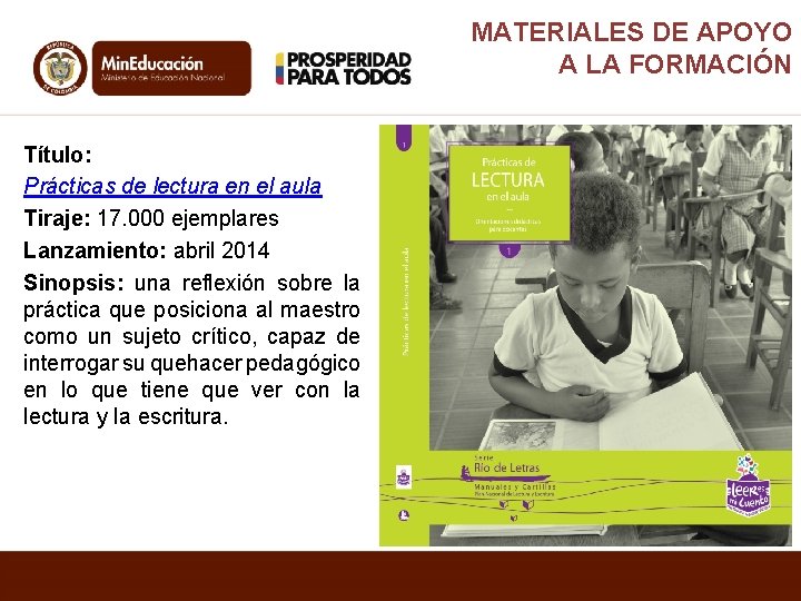 MATERIALES DE APOYO A LA FORMACIÓN Título: Prácticas de lectura en el aula Tiraje: