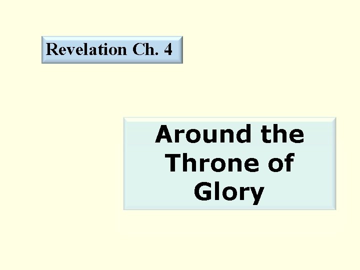 Revelation Ch. 4 Around the Throne of Glory 