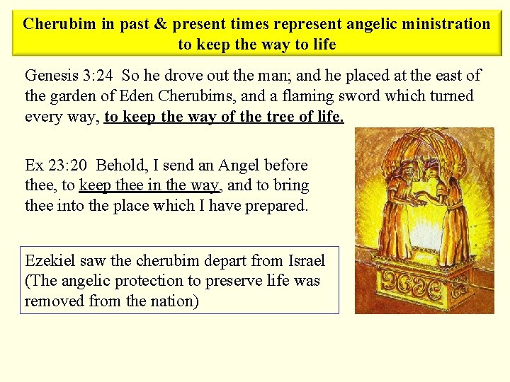 Cherubim in past & present times represent angelic ministration to keep the way to