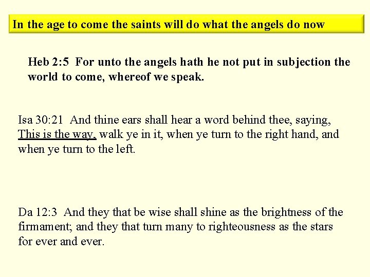 In the age to come the saints will do what the angels do now