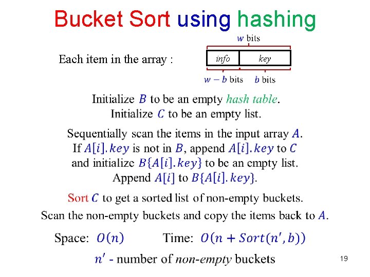 Bucket Sort using hashing Each item in the array : info key 19 