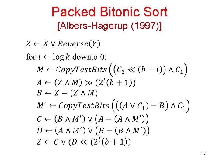 Packed Bitonic Sort [Albers-Hagerup (1997)] 47 