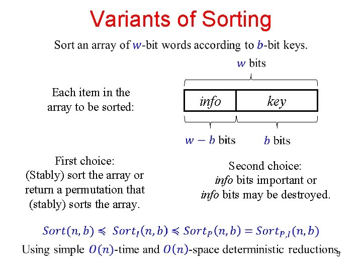 Variants of Sorting Each item in the array to be sorted: info First choice: