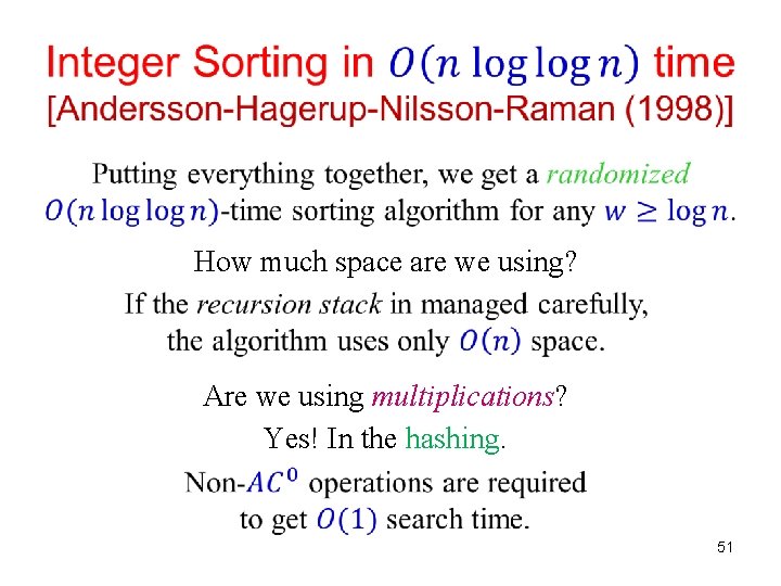  How much space are we using? Are we using multiplications? Yes! In the