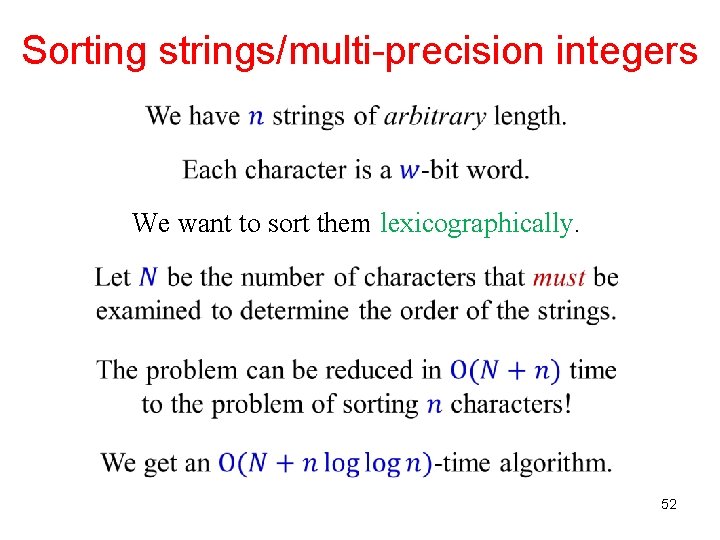 Sorting strings/multi-precision integers We want to sort them lexicographically. 52 