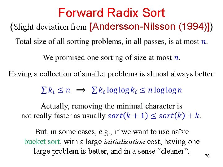 Forward Radix Sort (Slight deviation from [Andersson-Nilsson (1994)]) Having a collection of smaller problems