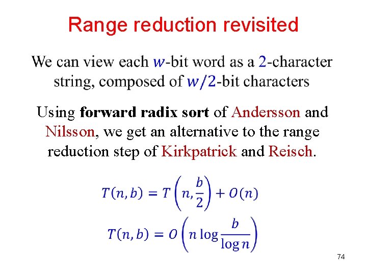 Range reduction revisited Using forward radix sort of Andersson and Nilsson, we get an