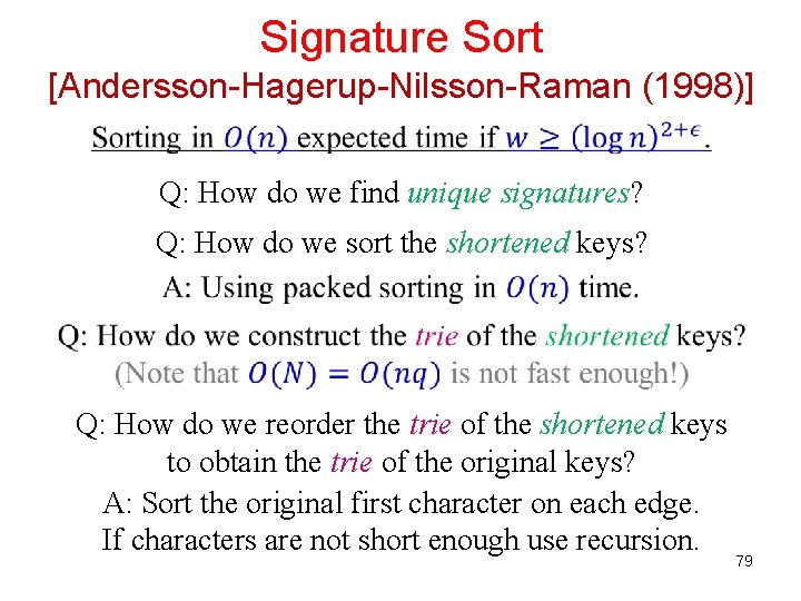 Signature Sort [Andersson-Hagerup-Nilsson-Raman (1998)] Q: How do we find unique signatures? Q: How do