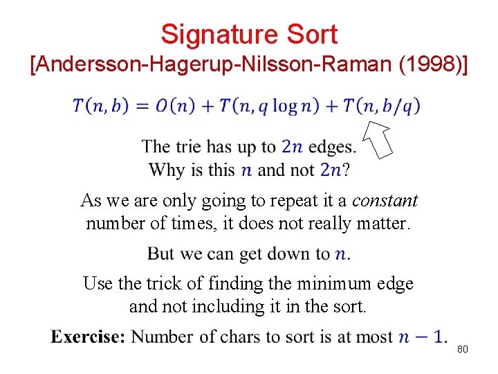 Signature Sort [Andersson-Hagerup-Nilsson-Raman (1998)] As we are only going to repeat it a constant