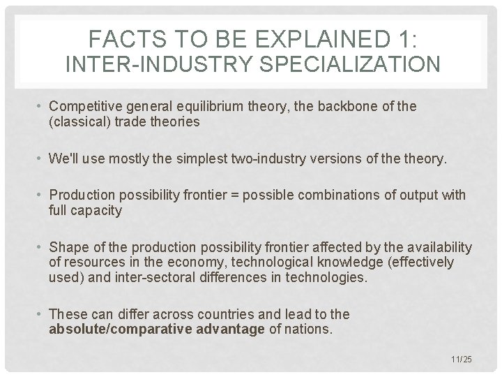 FACTS TO BE EXPLAINED 1: INTER-INDUSTRY SPECIALIZATION • Competitive general equilibrium theory, the backbone