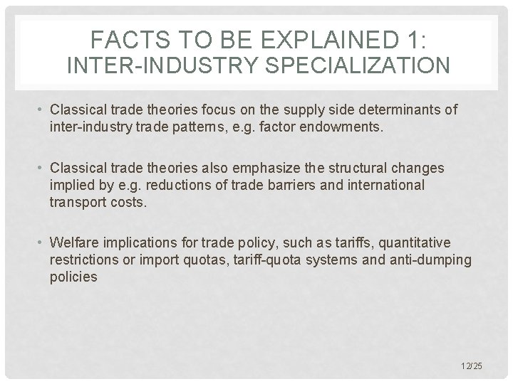 FACTS TO BE EXPLAINED 1: INTER-INDUSTRY SPECIALIZATION • Classical trade theories focus on the