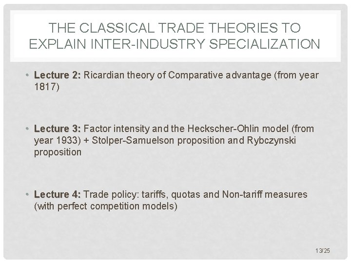THE CLASSICAL TRADE THEORIES TO EXPLAIN INTER-INDUSTRY SPECIALIZATION • Lecture 2: Ricardian theory of