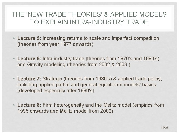 THE 'NEW TRADE THEORIES' & APPLIED MODELS TO EXPLAIN INTRA-INDUSTRY TRADE • Lecture 5: