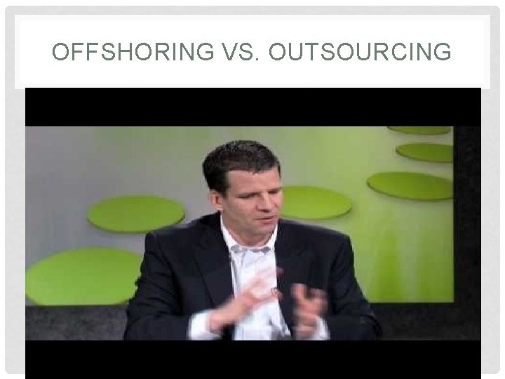 OFFSHORING VS. OUTSOURCING 