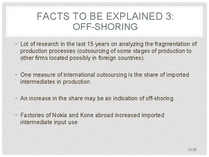 FACTS TO BE EXPLAINED 3: OFF-SHORING • Lot of research in the last 15