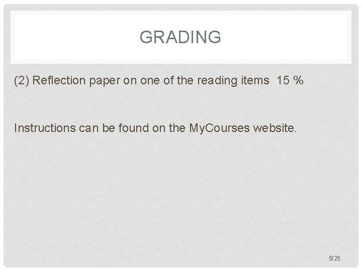 GRADING (2) Reflection paper on one of the reading items 15 % Instructions can