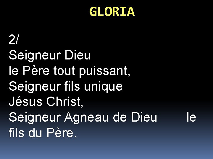 GLORIA 2/ Seigneur Dieu le Père tout puissant, Seigneur fils unique Jésus Christ, Seigneur