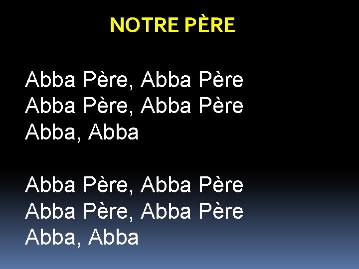 NOTRE PÈRE Abba Père, Abba Père Abba, Abba 