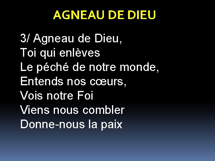 AGNEAU DE DIEU 3/ Agneau de Dieu, Toi qui enlèves Le péché de notre