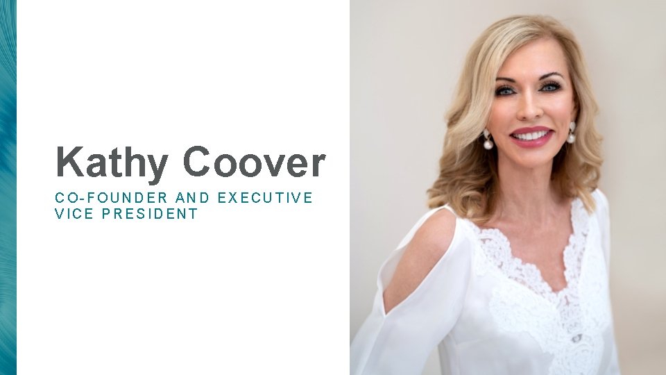 Kathy Coover CO-FOUNDER AND EXECUTIVE VICE PRESIDENT 