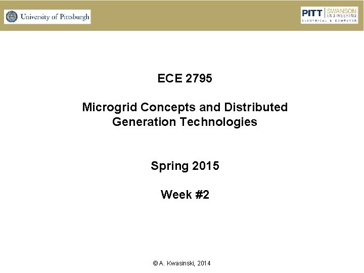 ECE 2795 Microgrid Concepts and Distributed Generation Technologies Spring 2015 Week #2 © A.