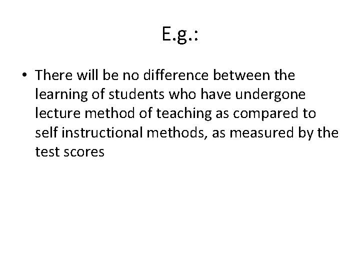 E. g. : • There will be no difference between the learning of students