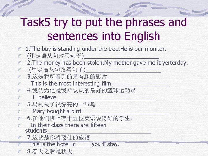 Task 5 try to put the phrases and sentences into English 1. The boy