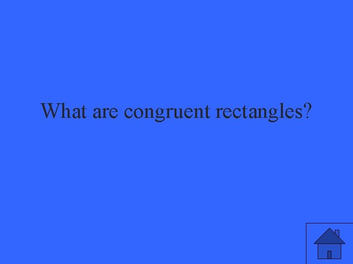 What are congruent rectangles? 