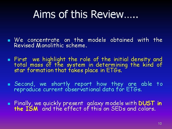 Aims of this Review…. . n n We concentrate on the models obtained with