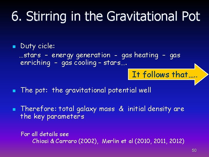 6. Stirring in the Gravitational Pot n Duty cicle: …stars – energy generation -